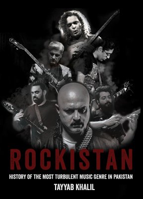 Rockistan: History of the Most Turbulent Music Genre in Pakistan