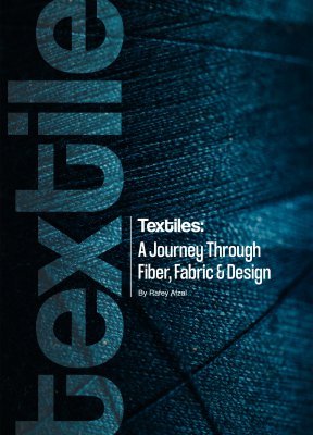 Textiles: A Journey  Through Fibers,  Fabric, and Design