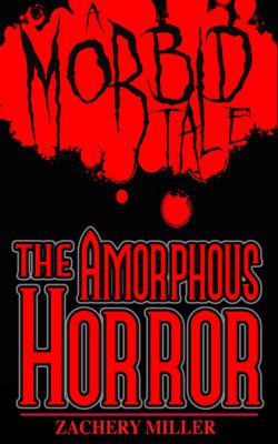 Cover of The Amorphous Horror: A Morbid Tale #2