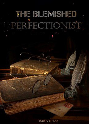 The Blemished Perfectionist