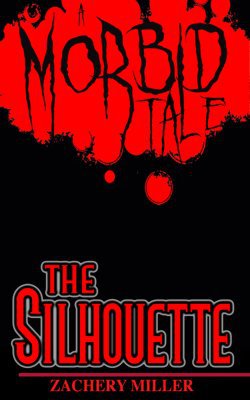 Cover of The Silhouette: A Morbid Tale #4