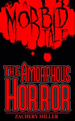 The Amorphous Horror: A Morbid Tale #2 Cover