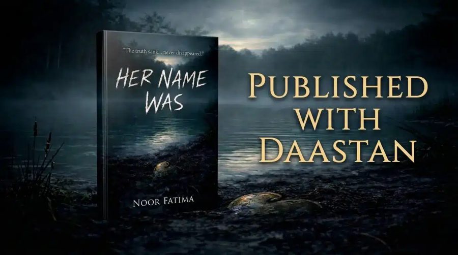 Noor Fatima’s Her Name Was: A Thriller with Daastan — daastan.com