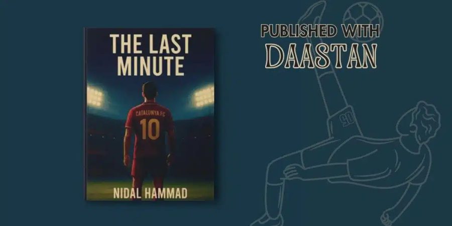 Nidal Hammad: “The Last Minute” Story of Passion with Daastan — daastan.com
